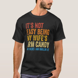 Camiseta Hombre, no es fácil ser mi esposa un dulce de braz