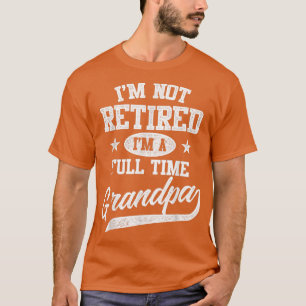 Camiseta Hombre, no estoy jubilado, soy un abuelo de tiempo