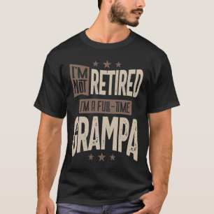 Camiseta Hombre, no estoy jubilado, soy un Grampa a tiempo 