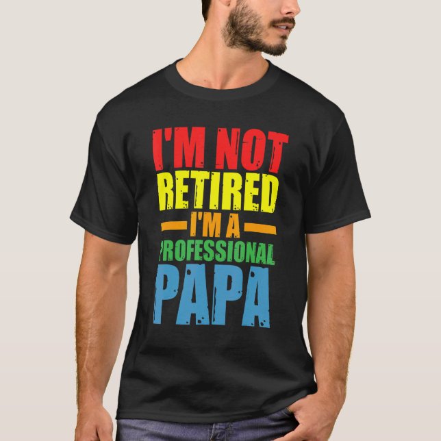 Camiseta Hombre, no estoy jubilado, soy un papá profesional (Anverso)