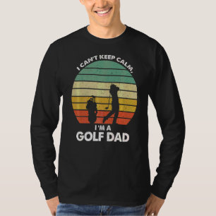 Camiseta Hombre, no puedo mantener la calma Soy Golf Dad Go
