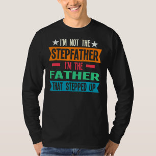 Camiseta Hombre, no soy el padrastro Padre Stepped Stepfat