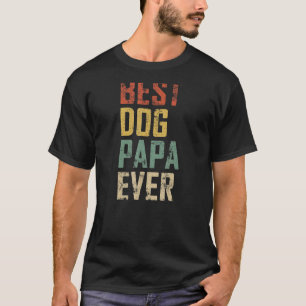 Camiseta Hombre Padre Día Mejor Perro Papa Nunca Vintage