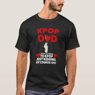 Camiseta Hombre papá kpop no estoy escuchando kpop papá k