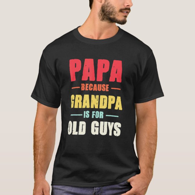 Camiseta Hombre Papá Porque El Abuelo Es Para Los Hombres M (Anverso)