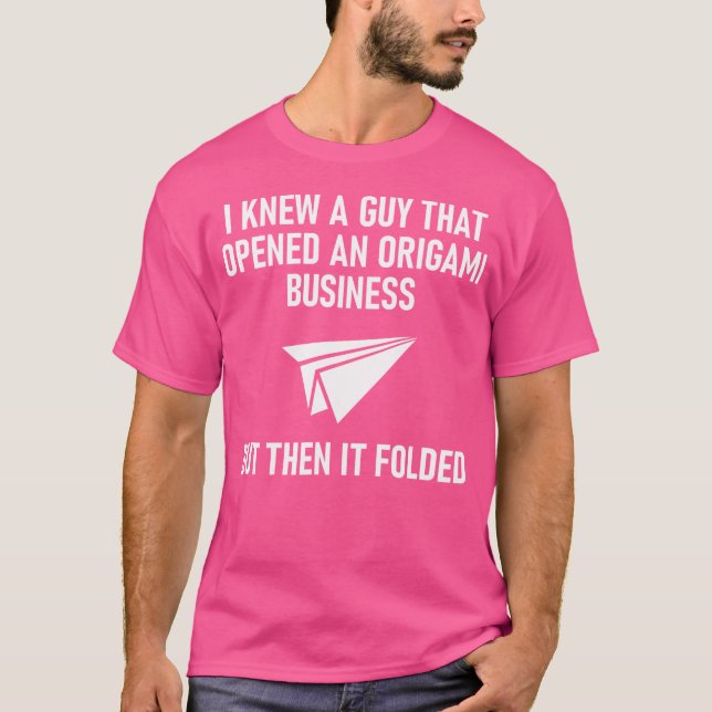 Camiseta Hombre Que Abrió Un Negocio De Origami Chistes Fun (Anverso)
