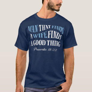Camiseta Hombre Que Encuentra Una Esposa El Que Encuentra U