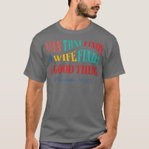 Camiseta Hombre Que Encuentra Una Esposa El Que Encuentra U