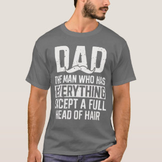 Camiseta Hombre que lo tiene todo excepto una cabeza llena