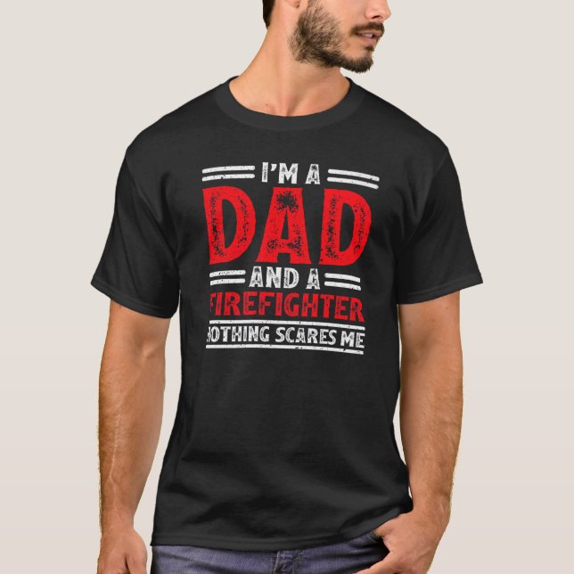 Camiseta Hombre, soy papá y un bombero. Nada me asusta (Anverso)