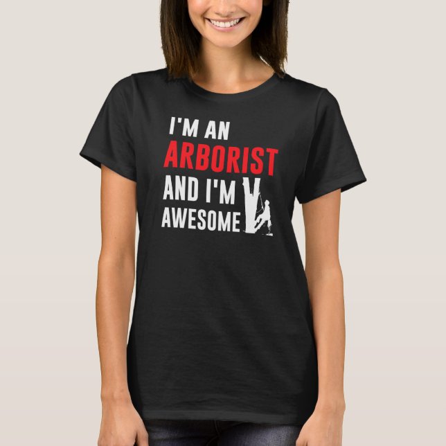 Camiseta Hombre, soy un arborista y un árbol asombroso trep (Anverso)