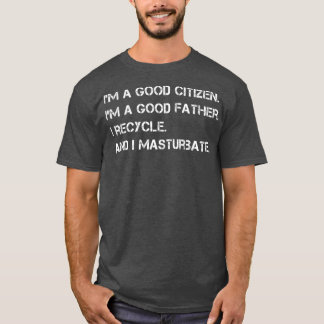 Camiseta Hombre, soy un buen ciudadano, buen padre, regalo