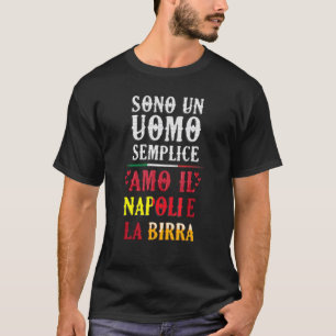 Camiseta Hombre, soy un hombre simple, amo a Nápoles y a la