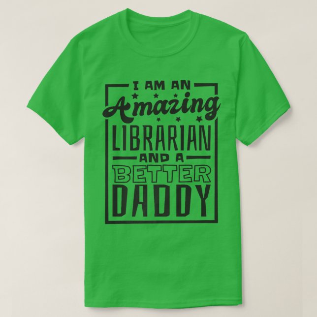 Camiseta Hombre, Soy Una Bibliotecaria Increíble Y Un Papi  (Diseño del anverso)
