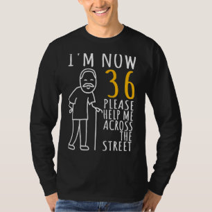 Camiseta Hombres 36 años para él ahora tengo 36 años