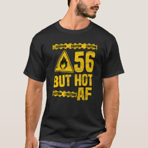 Camiseta Hombres 56 años de cumpleaños pero caliente Af Gra