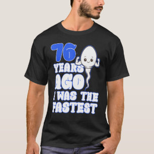 Camiseta Hombres 76 años atrás fui el más rápido