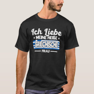 Camiseta Hombres a los que amo a mi caliente esposa griega 