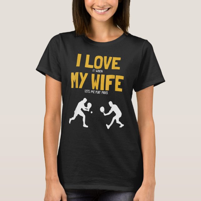 Camiseta Hombres a los que amo a mi esposa Plataforma Padel (Anverso)