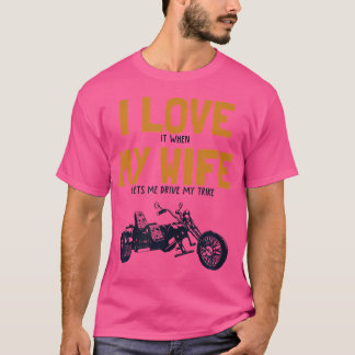 Camiseta Hombres a los que amo a mi esposa Trike Motociclet