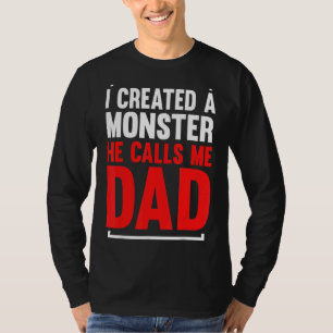 Camiseta Hombres A Los Que Creé Un Monstruo Que Me Llamó Pa