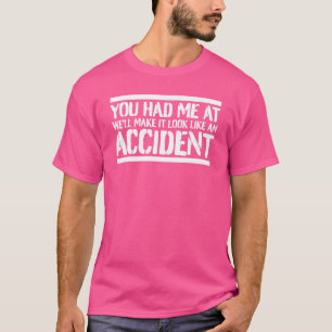 Camiseta Hombres a los que me tuviste haremos que parezca u