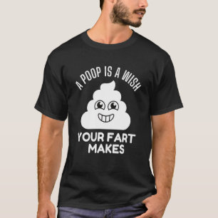 Camiseta Hombres A Poop Es Un Deseo Que Tu Fart Hace