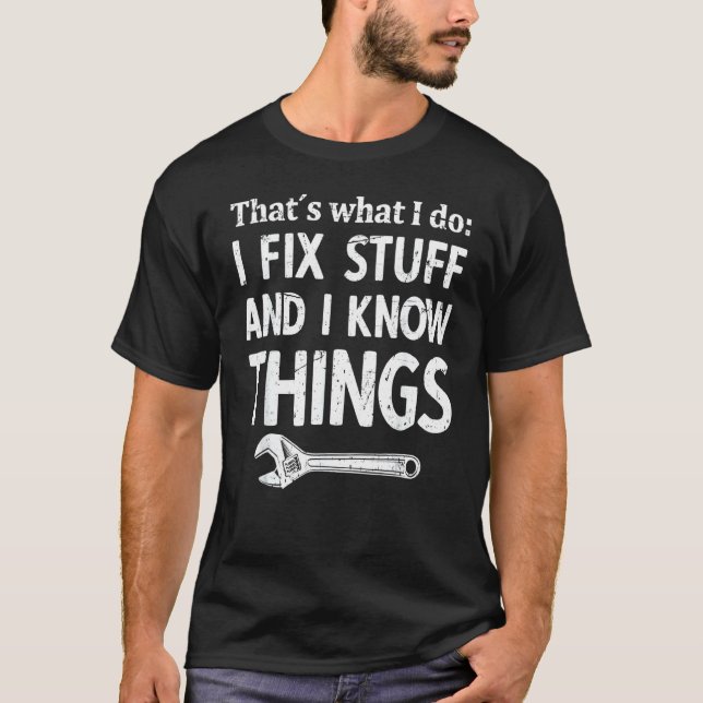 Camiseta Hombres, Arreglo Cosas Y Sé Cosas Técnicas Mecánic (Anverso)
