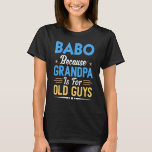 Camiseta Hombres Babo Porque El Abuelo Es Para Hombres Mayo