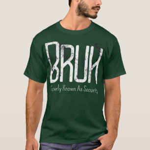 Camiseta Hombres Bruh Antes Conocidos Como Meme De Segurida