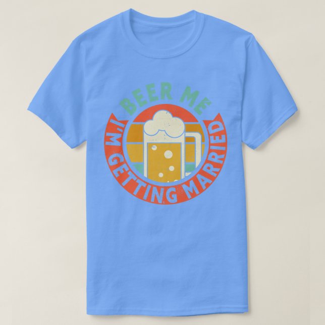 Camiseta Hombres Cerveza Me Estoy Casando Despedida de Solt (Diseño del anverso)