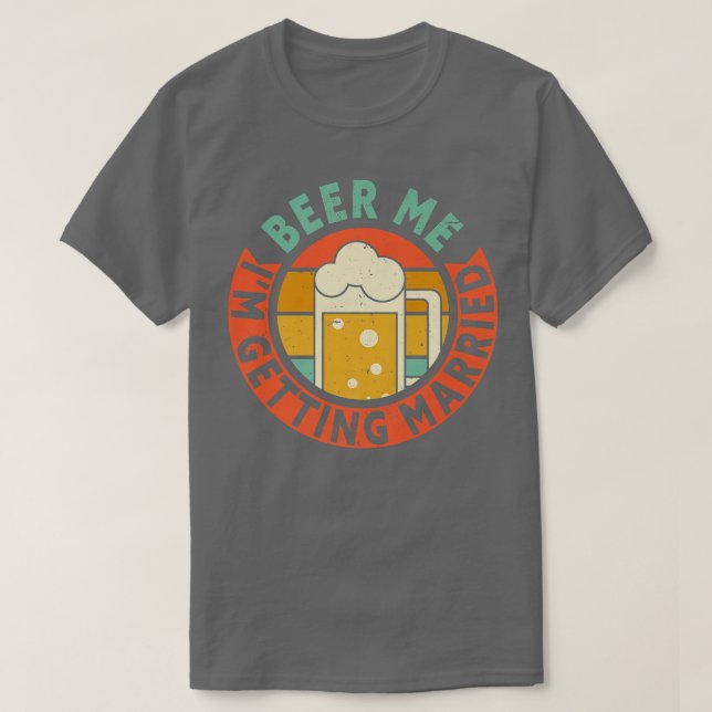Camiseta Hombres Cerveza Me Estoy Casando Fiesta de Despedi (Diseño del anverso)