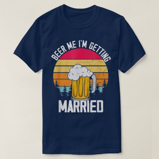 Camiseta Hombres Cerveza para mí Me voy a casar Hombres Cam (Diseño del anverso)