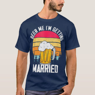 Camiseta Hombres Cerveza para mí Me voy a casar Hombres Gro