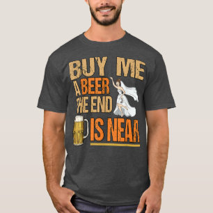 Camiseta Hombres Cómprame una cerveza el fin está cerca Nov