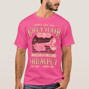 Camiseta Hombres Con El Pelo Gris Te Engaña, Todavía Puedo 