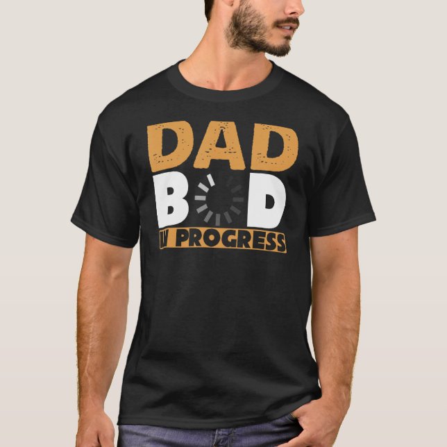 Camiseta HOMBRES DE DAD BOD EN PROGRESO Funny Fatheru2019s  (Anverso)
