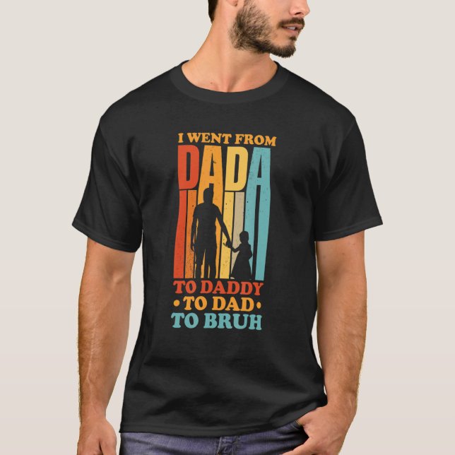 Camiseta Hombres De Dadá A Papi A Papá A Bruh 1 (Anverso)