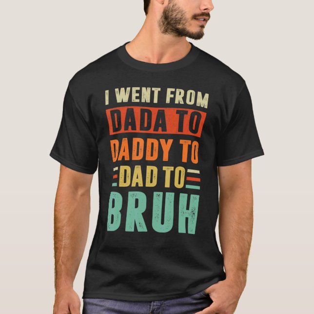 Camiseta Hombres De Dadá A Papi A Papi A Bruh (Anverso)