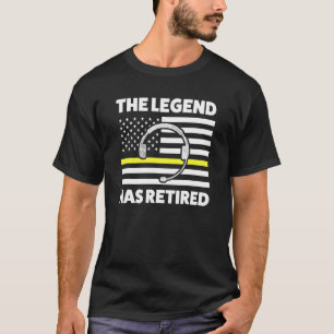 Camiseta Hombres De La Leyenda Se Ha Retirado A Dispatcher