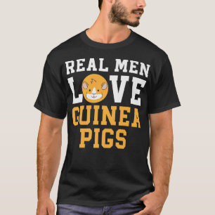 Camiseta Hombres de verdad aman a Guinea Cerdos Mascota de 