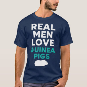 Camiseta Hombres de verdad aman a Guinea Cerdos Mascota de