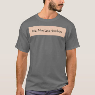 Camiseta Hombres de verdad aman las aerobias de la pareja