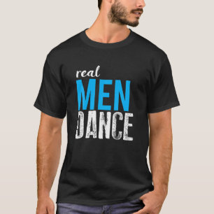 Camiseta Hombres De Verdad Bailan Fun Ballet Masculino Bail