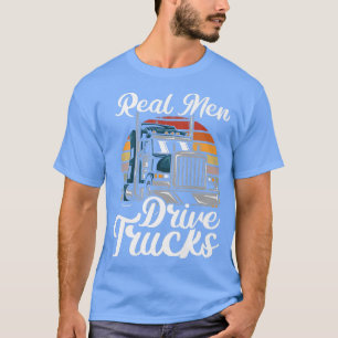 Camiseta Hombres De Verdad Conducen Camiones Camionero