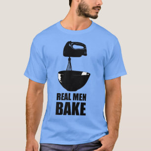 Camiseta Hombres de verdad hornean cocción de hornear cocin