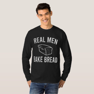 Camiseta Hombres de Verdad Hornean Pan - Diseño Divertido d