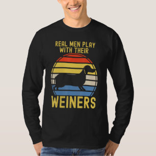 Camiseta Hombres De Verdad Juegan Con Sus Weiners Dachshund