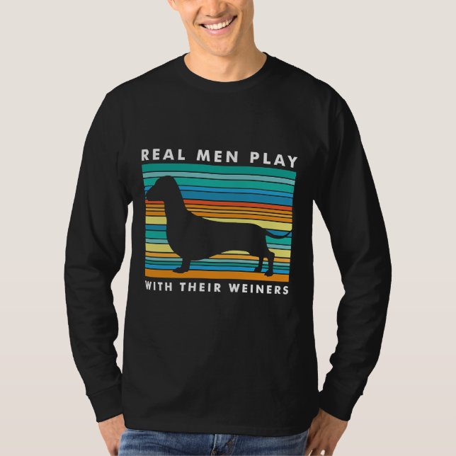 Camiseta Hombres De Verdad Juegan Con Weiners. (Anverso)