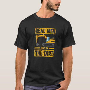 Camiseta Hombres de verdad juegan en la excavadora de const
